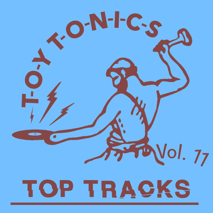 VA – Toy Tonics Top Tracks Vol. 11