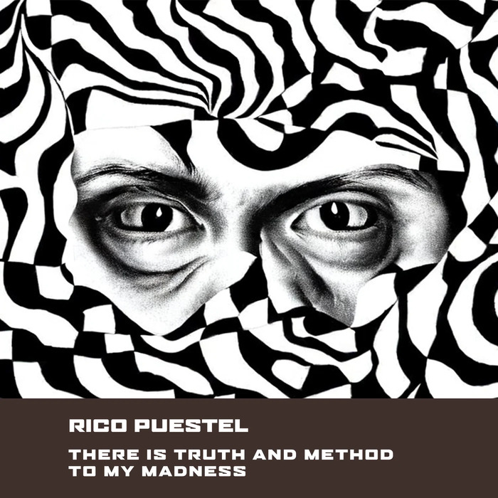 Rico Puestel – There is Truth and Method to my Madness