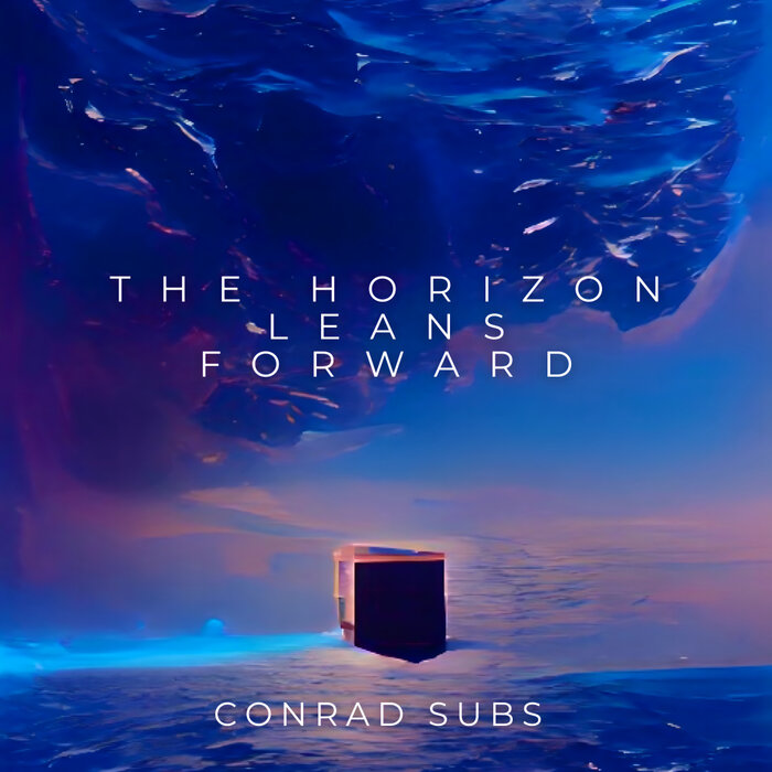 Conrad Subs – The Horizon Leans Forward