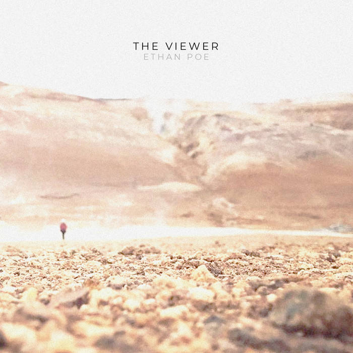 Ethan Poe – The Viewer