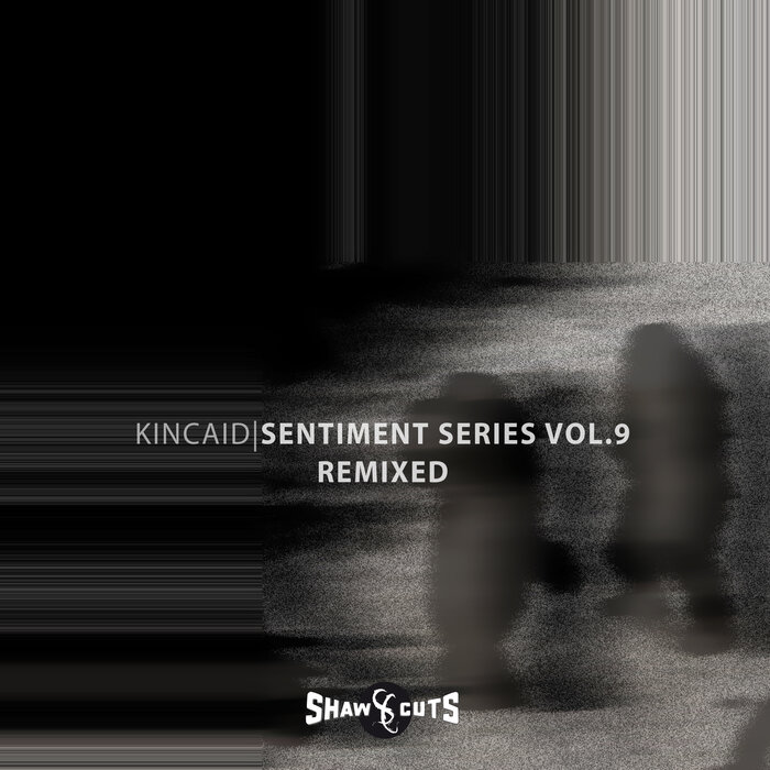 Kincaid – Sentiment Series Vol.9 – Remixed [Hi-RES]