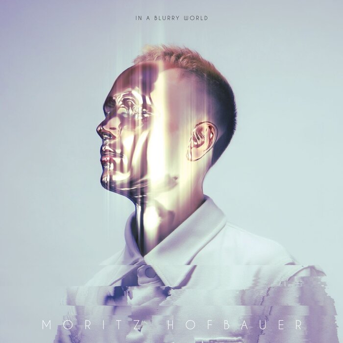 Moritz Hofbauer – In A Blurry World [Hi-RES]