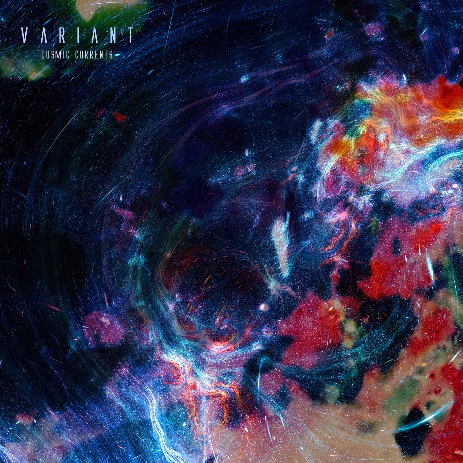 Variant – Cosmic Currents