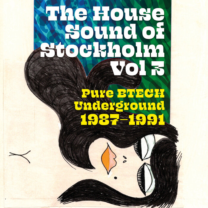 VA – The House Sound Of Stockholm Vol 3: Pure BTECH Underground 1987-1991