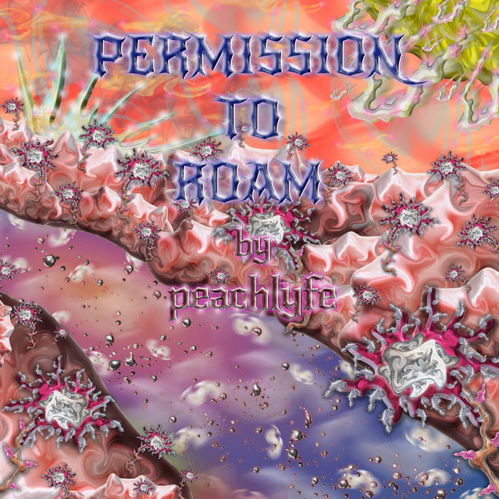 peachlyfe – Permission to Roam [Hi-RES]