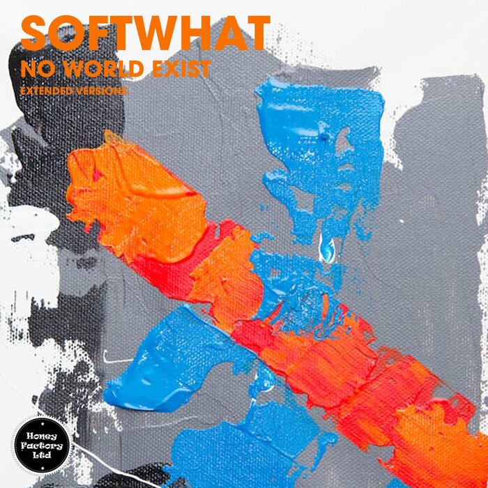 Softwhat – No World Exist (Extended Versions)
