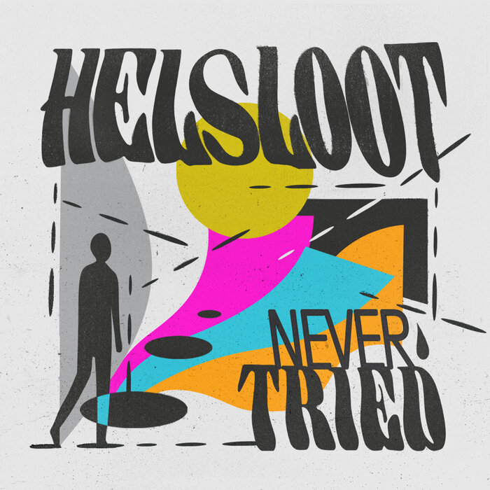 Helsloot – Never Tried
