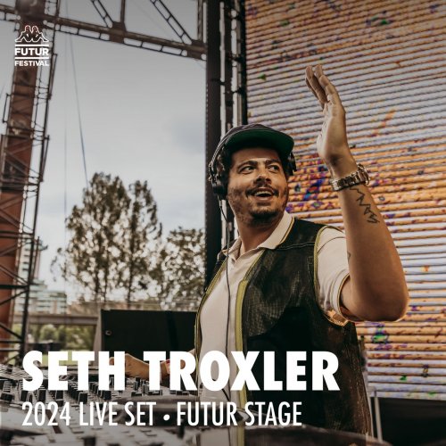 Seth Troxler – Seth Troxler at Kappa FuturFestival 2024 (DJ Mix)