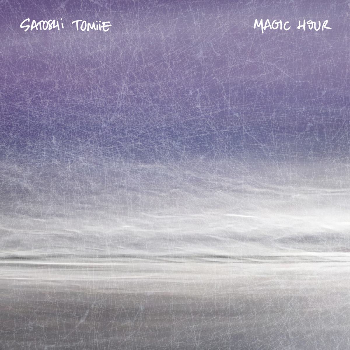 Satoshi Tomiie – Magic Hour