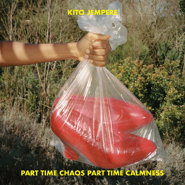 Kito Jempere – Part Time Chaos Part Time Calmness