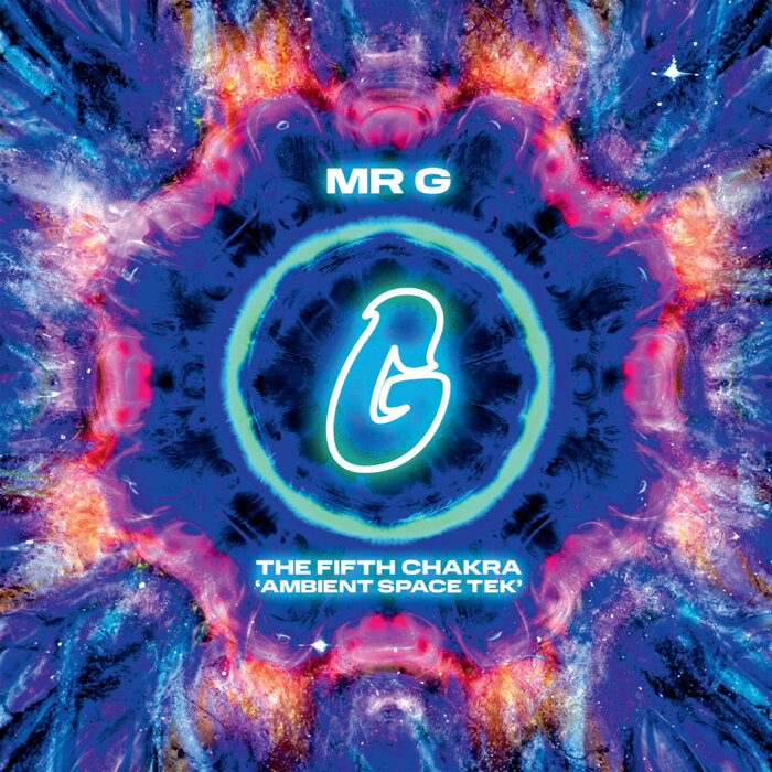 Mr. G – The Fifth Chakra (Ambient Space Tek)