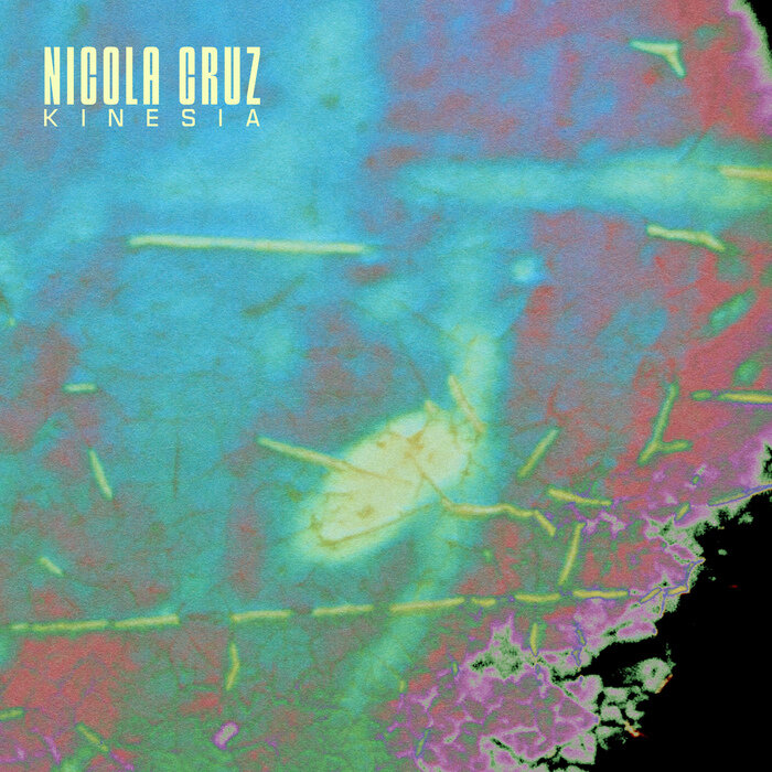 Nicola Cruz – Kinesia