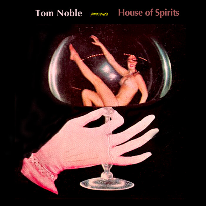 Tom Noble – House of Spirits