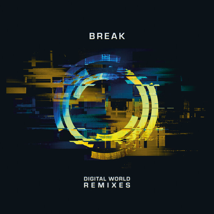 Break – Digital World Remixes