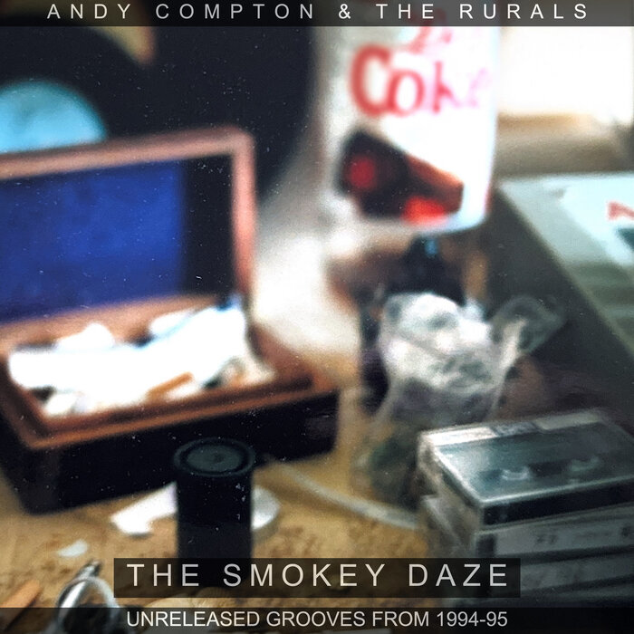 Andy Compton – The Smokey Daze – Unreleased Grooves from 1994-1995.