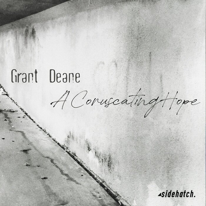 Grant Deane – A Coruscating Hope