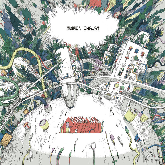 Wagon Christ – Planet Roll