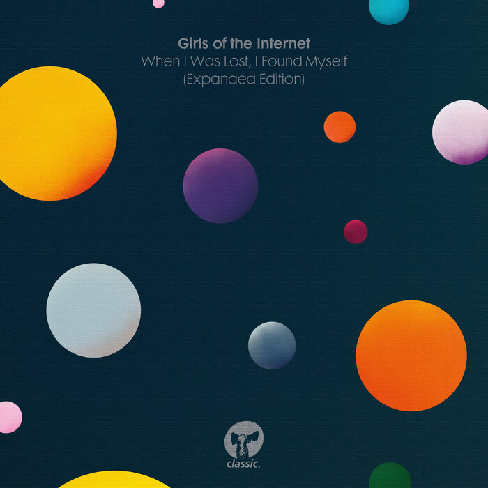 Girls of the Internet – When I Was Lost, I Found Myself (Expanded Edition)