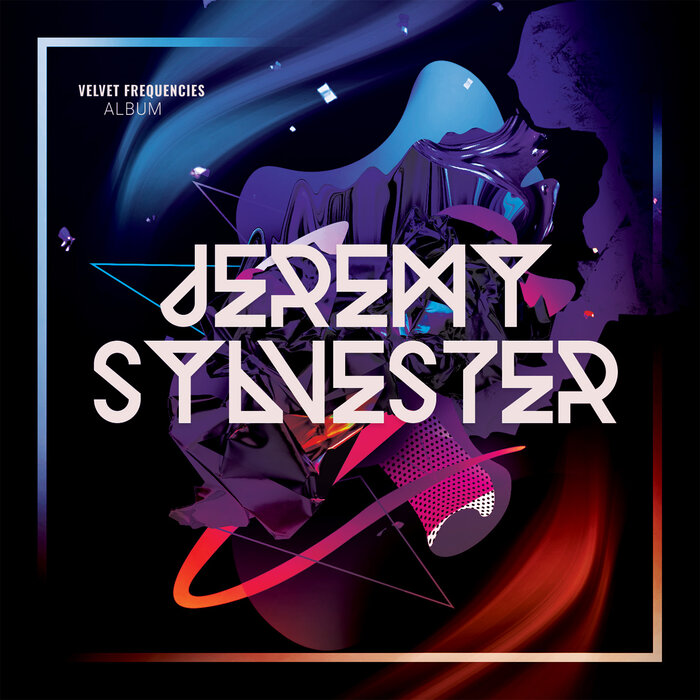 Jeremy Sylvester – Velvet Frequencies Album