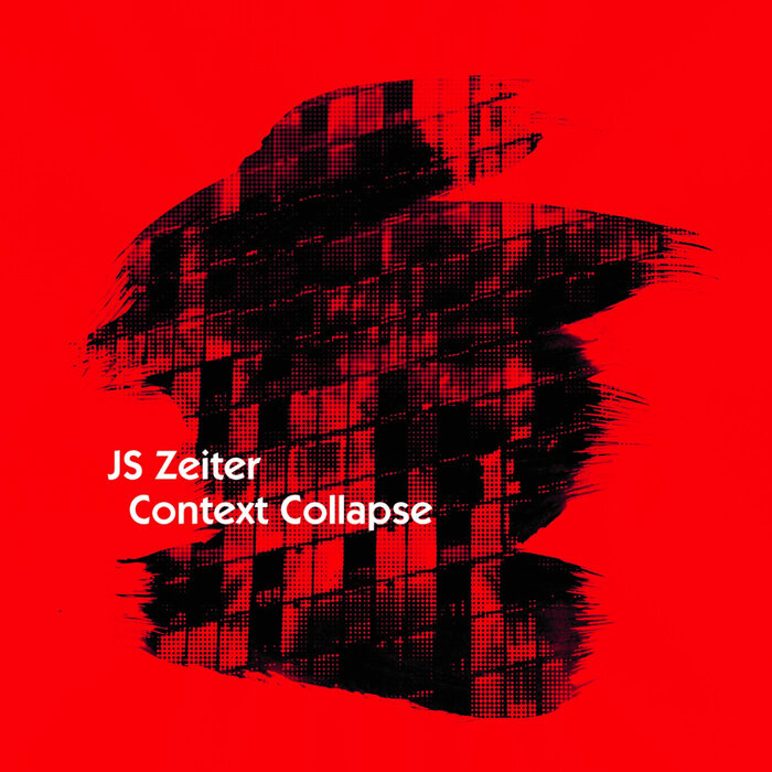 J.S.Zeiter – Context Collapse