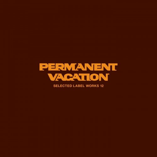 VA – Permanent Vacation Selected Label Works 12