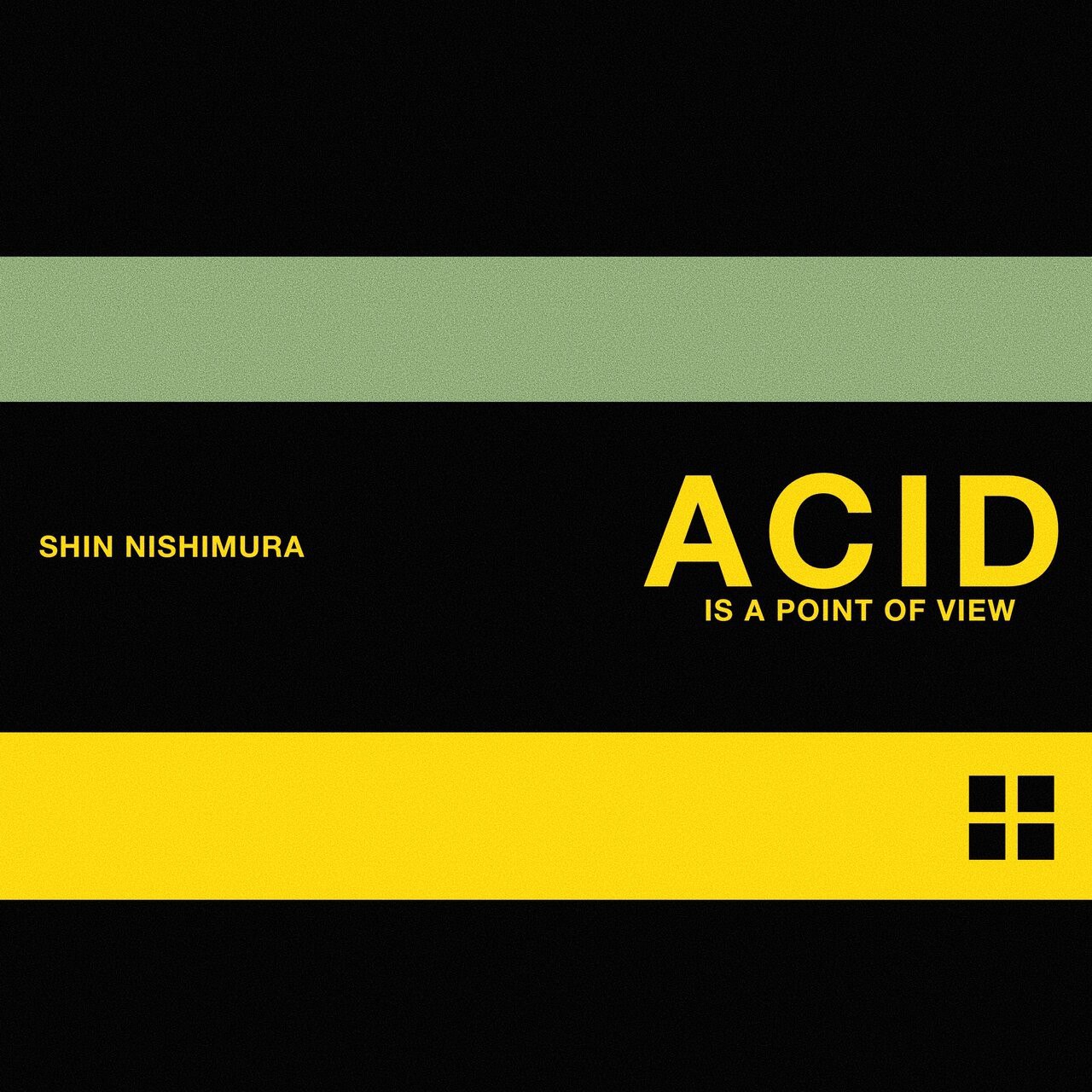Shin Nishimura – Acid is a Point of View