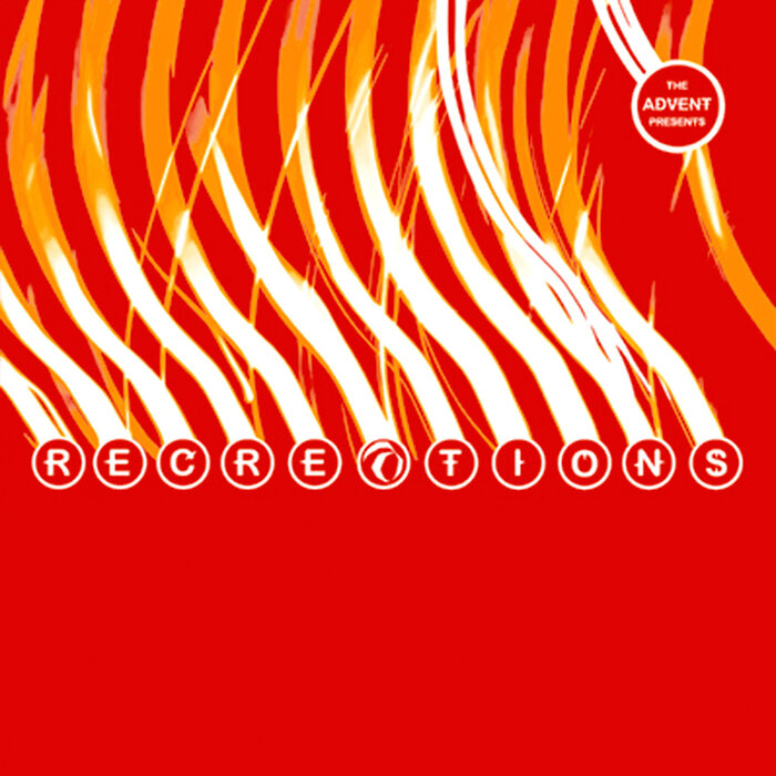 The Advent – Re Creations Part 2