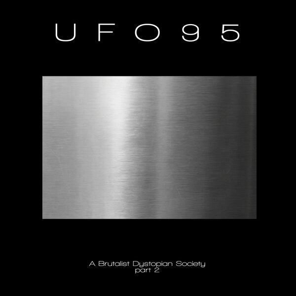 UFO95 – A Brutalist Dystopian Society – part 2