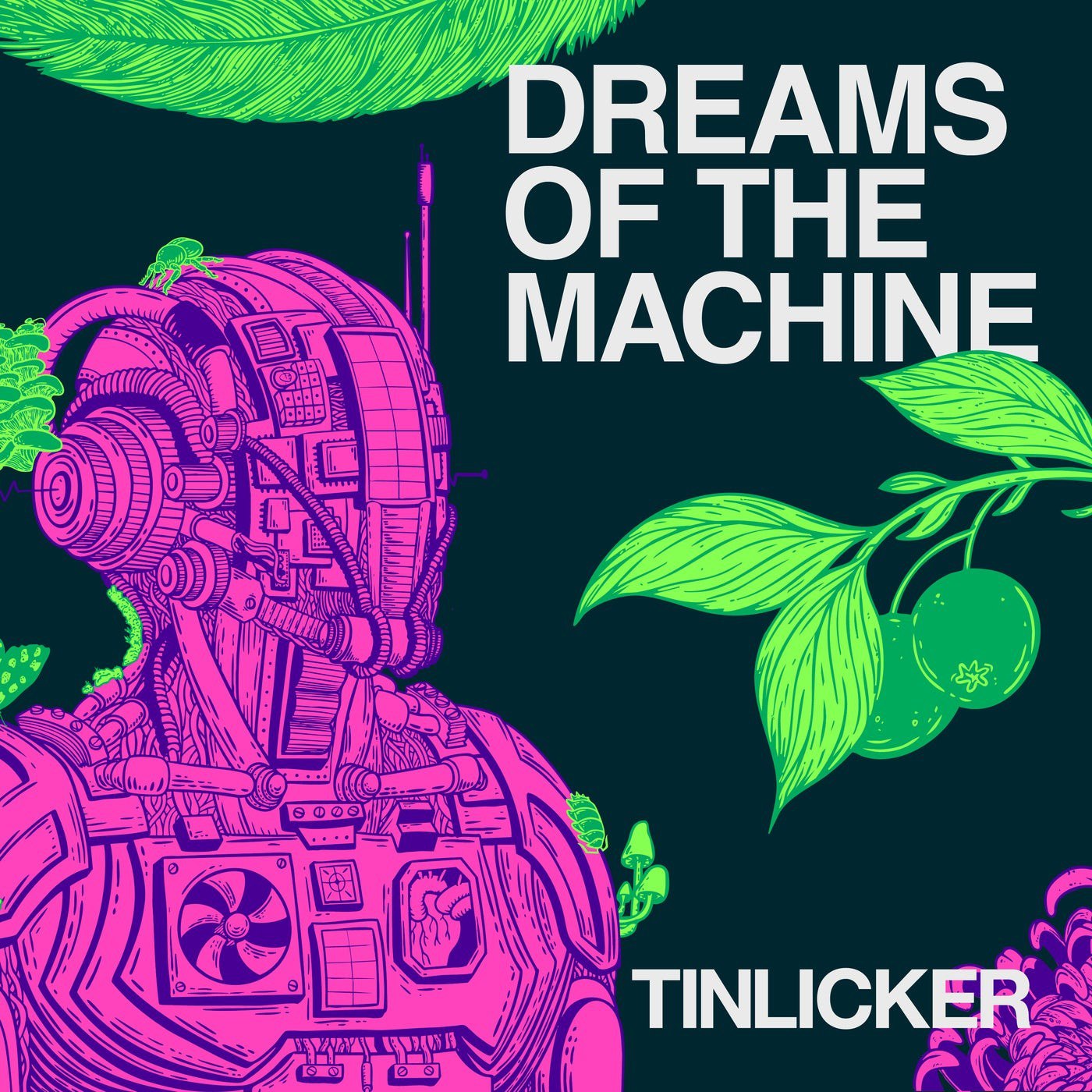 Tinlicker – Dreams Of The Machine