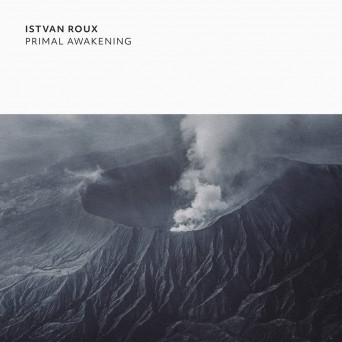 Istvan Roux & Ehndo – Primal Awakening