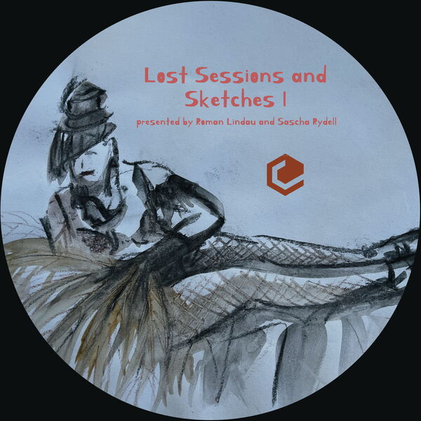 Sascha Rydell & Roman Lindau – From The Archives – Lost Sessions and Sketches I