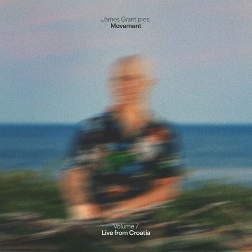 James Grant – Movement Vol. 7 (Live from Medulin, Croatia)