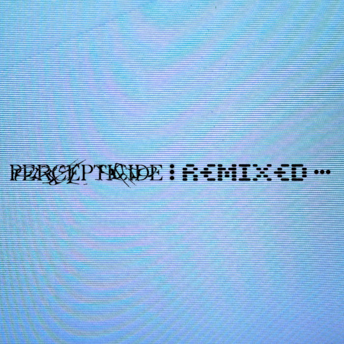 Pixel Grip – Percepticide∶ Remixed