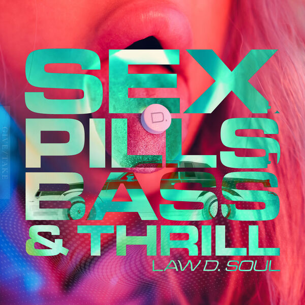 LAW D. Soul – Sex, Pills, BASS & Thrill
